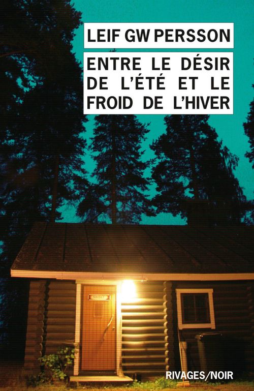Couverture ebook de Entre le désir de l'été et le froid de l'hiver, de Leif G. W. Persson