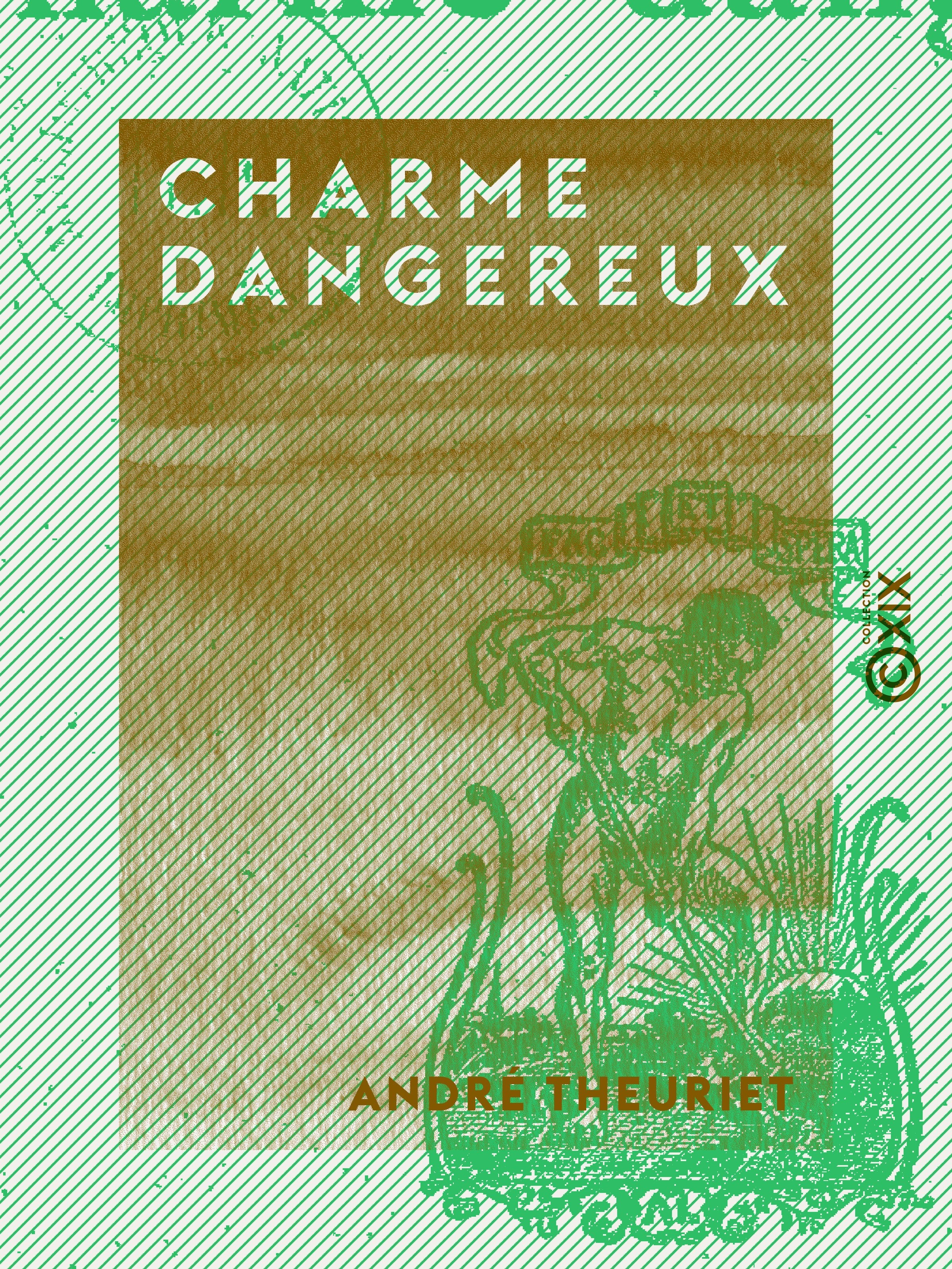ebook cover of Charme dangereux, by Andre Theuriet