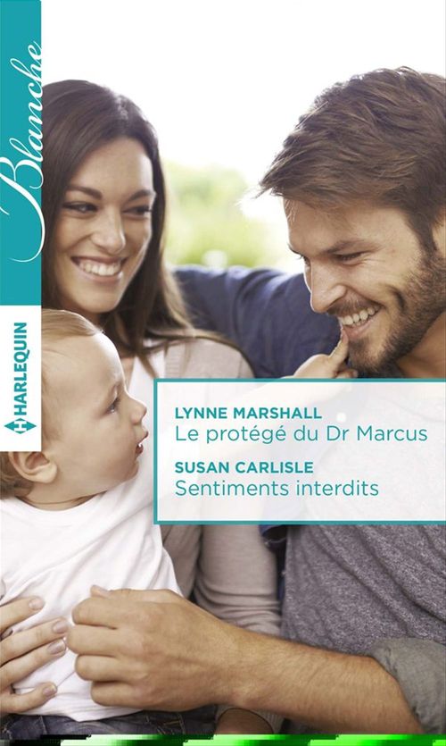 Couverture ebook de Le protégé du Dr Marcus - Sentiments interdits, de Lynne Marshall, Annie O'Neil