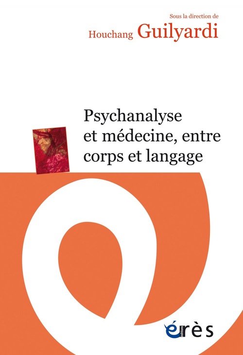 Couverture ebook de Psychanalyse et médecine, entre corps et langage, de Houchang Guilyardi