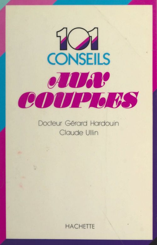 Couverture ebook de 101 conseils aux couples, de Claude Ullin, Gerard Hardouin