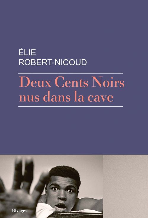 Couverture ebook de Deux Cents Noirs nus dans la cave, de Elie Robert-Nicoud