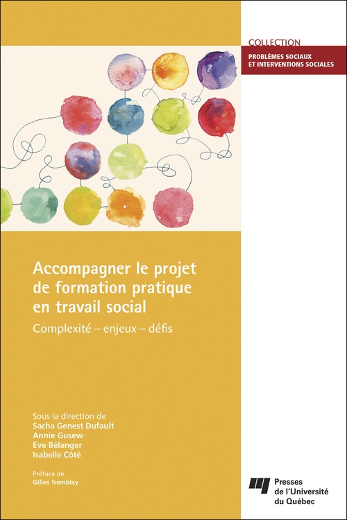 ebook cover of Accompagner le projet de formation pratique en travail social, by Eve Bélanger, Isabelle Côté, Sacha Genest dufault, Annie Gusew