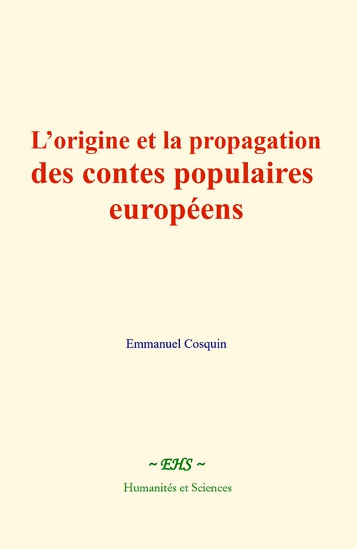 Couverture ebook de L'origine et la propagation des contes populaires européens, de Emile Hennequin
