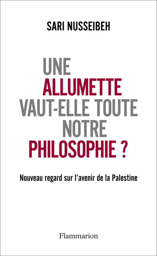 ebook cover of Une allumette vaut-elle toute notre philosophie ?, by Sari Nusseibeh
