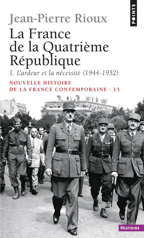 ebook cover of France de la Quatrième République. L'Ardeur et la Nécessité (1944-1952) (La), by Jean-Pierre Rioux