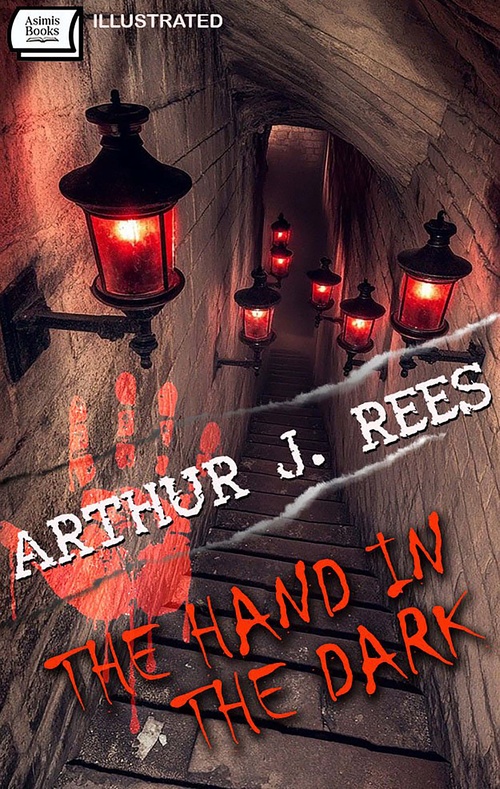 ebook cover of The Hand in the Dark. Illustrated, by Arthur J. Rees
