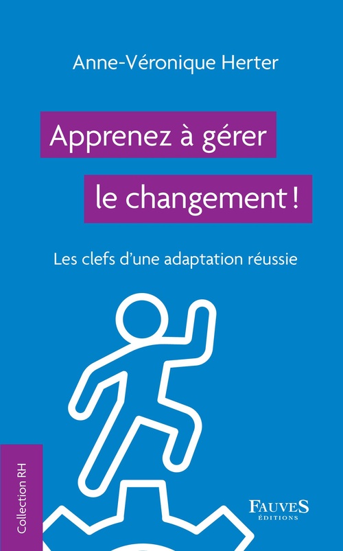 ebook cover of Apprenez à gérer le changement !, by Anne-Véronique Herter