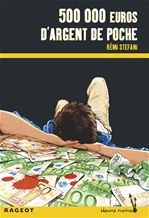 Couverture ebook de 500 000 euros d'argent de poche, de Rémi Stéfani