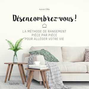 ebook cover of Désencombrez-vous !, by Aurore Chhe