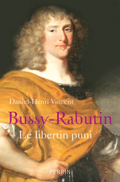 ebook cover of Bussy-Rabutin le libertin puni, by Daniel-Henri Vincent