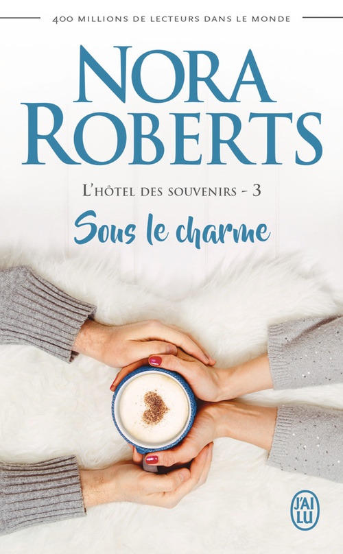 Couverture ebook de L'hôtel des souvenirs (Tome 3) - Sous le charme, de Nora Roberts