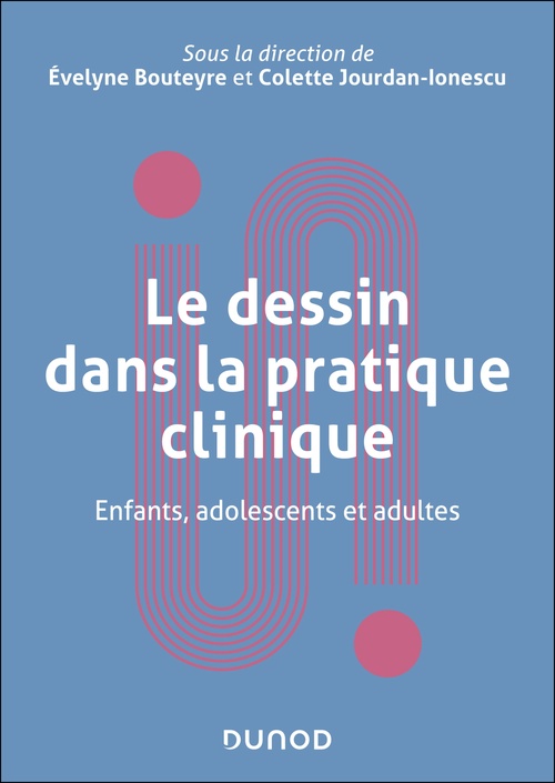 Couverture ebook de Le dessin dans la pratique clinique, de Evelyne Bouteyre, Colette Jourdan-Ionescu