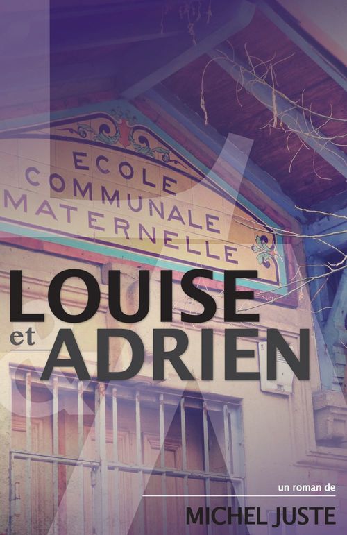 Couverture ebook de Louise et Adrien, de Michel Juste