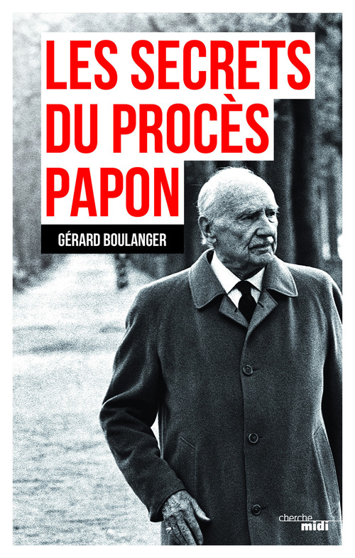 Couverture ebook de Les secrets du procès Papon, de Gérard Boulanger