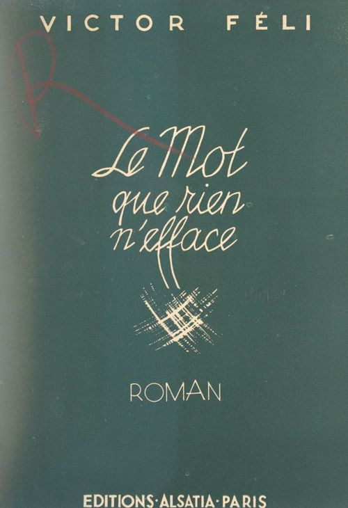 ebook cover of Le mot que rien n'efface, by Victor Feli