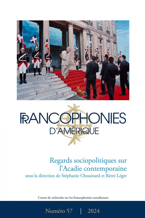 ebook cover of Francophonies d´Amérique. Numéro 57, printemps 2024, Regards sociopolitiques sur l´Acadie contemporaine, by Stéphanie Chouinard, Rémi Léger, Gabriel Arsenault, Roger J. Ouellette, Michelle Landry, Liza Bolen, Lucie Hotte, Domini