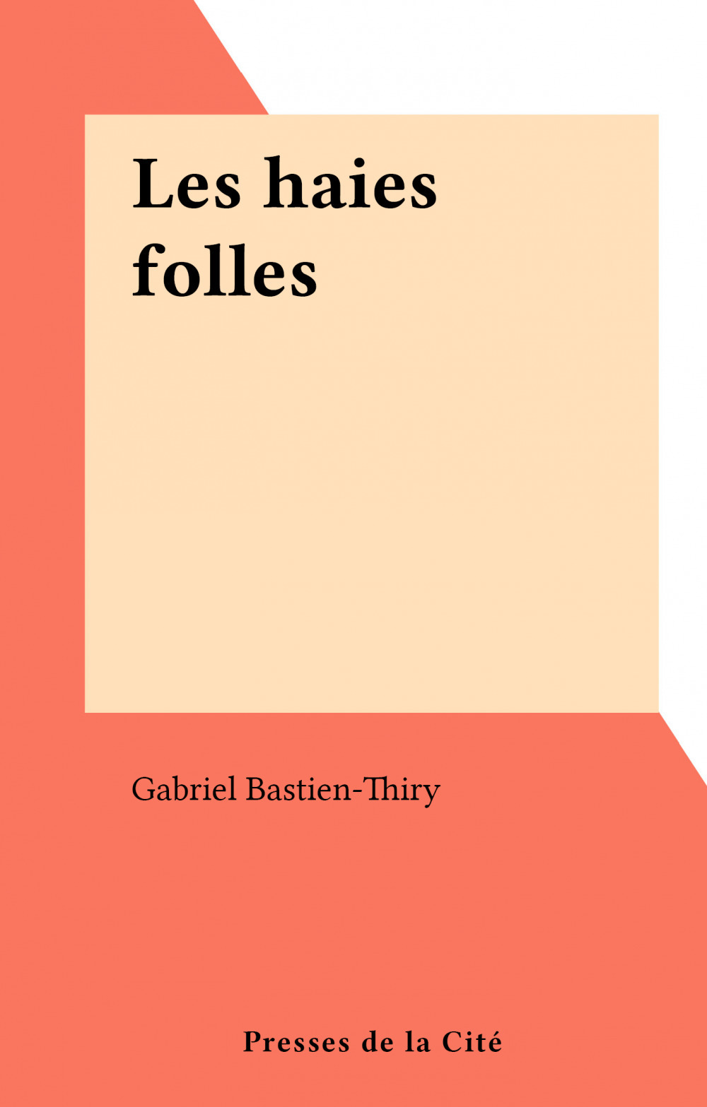 ebook cover of Les haies folles, by Gabriel Bastien-Thiry
