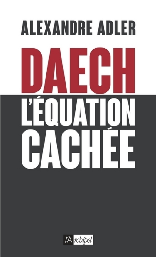 Couverture ebook de Daech - L'équation cachée, de Alexandre Adler
