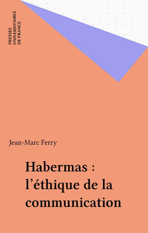 ebook cover of Habermas : l'éthique de la communication, by Jean-Marc Ferry