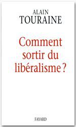 ebook cover of Comment sortir du libéralisme, by Alain Touraine