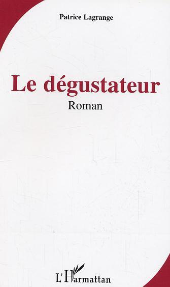 Couverture ebook de Le dégustateur, de Patrice Lagrange