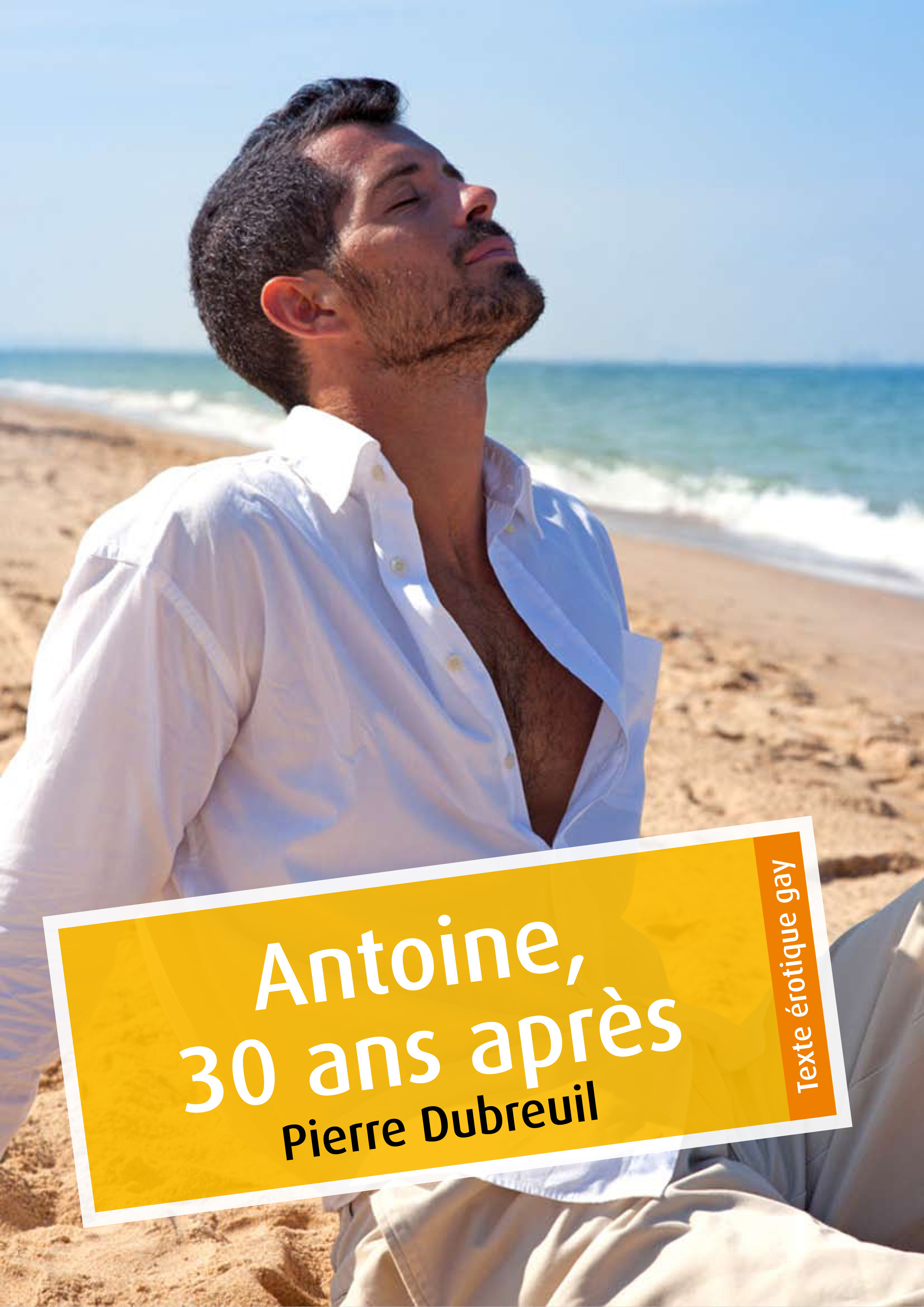 Couverture ebook de Antoine, 30 ans après (érotique gay), de Pierre Dubreuil