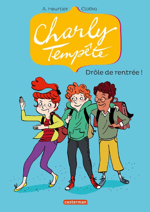Couverture ebook de Charly Tempête (Tome 2) - Drôle de rentrée !, de Clotka, A. Heurtier
