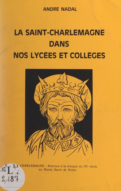 Couverture ebook de La Saint-Charlemagne dans nos lycées et collèges, de Andre Nadal
