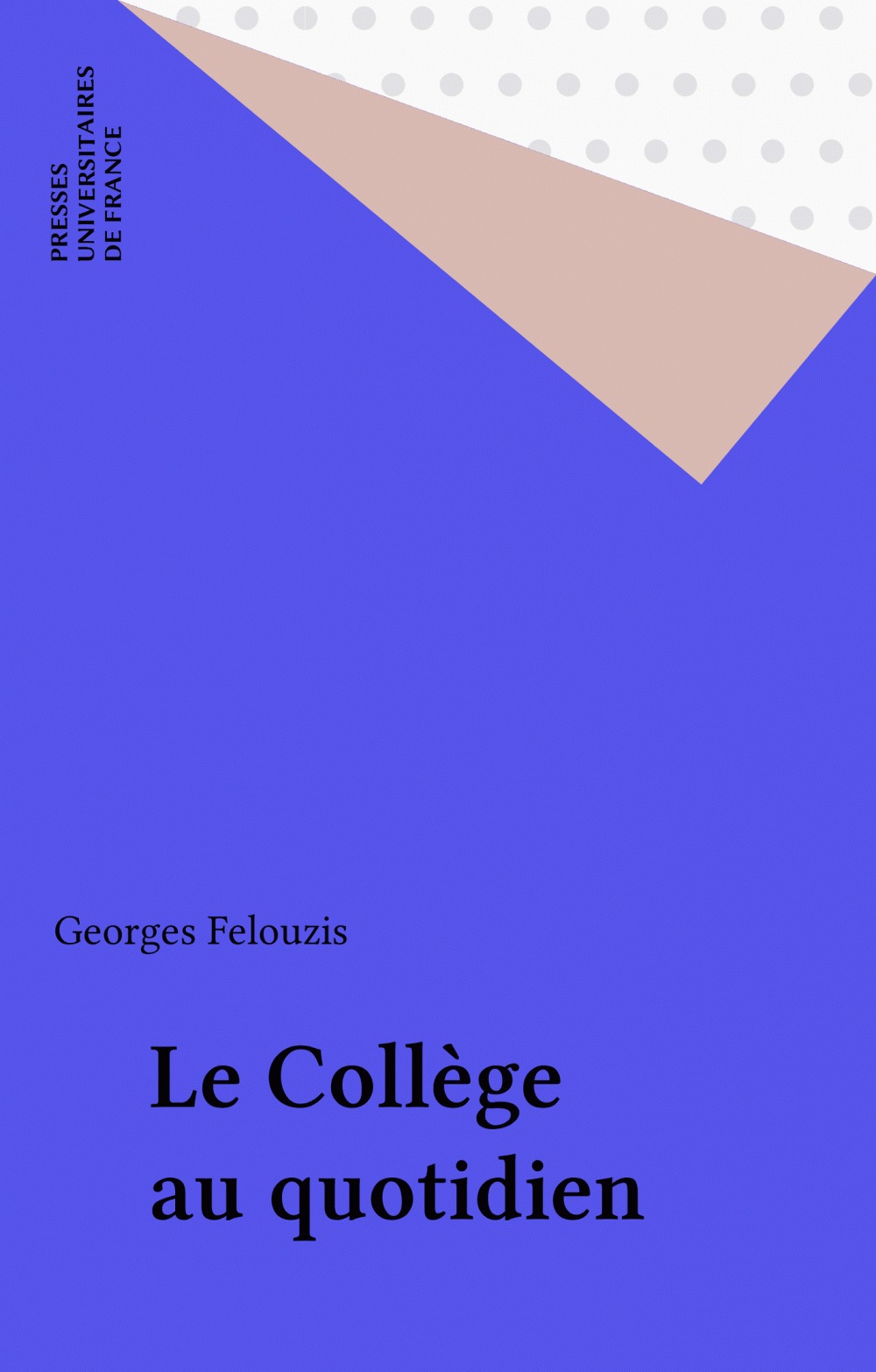 ebook cover of Le Collège au quotidien, by Georges Felouzis