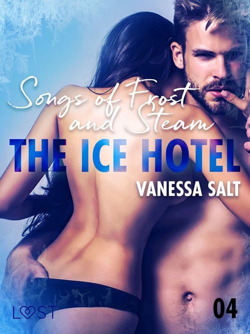 Couverture ebook de The Ice Hotel 4: Songs of Frost and Steam - Erotic Short Story, de Vanessa Salt