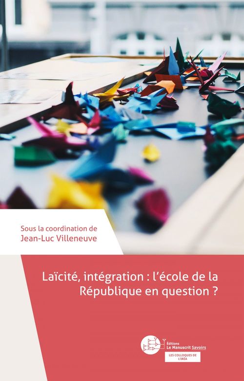 ebook cover of Laïcité, intégration : l'école de la République en question ?, by Collectif, Jean-luc Villeneuve