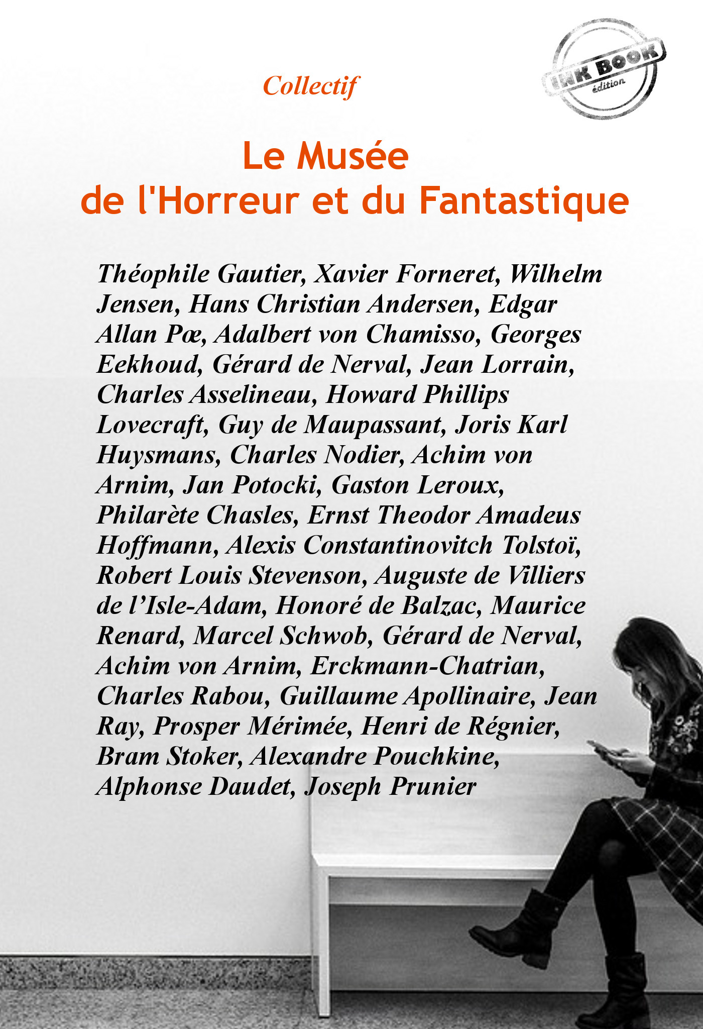 Couverture ebook de Le Musée de l´Horreur et du Fantastique : 51 histoires courtes publiées dans leurs versions intégrales. [Nouv. éd. revue et mise à jour]., de Collectif