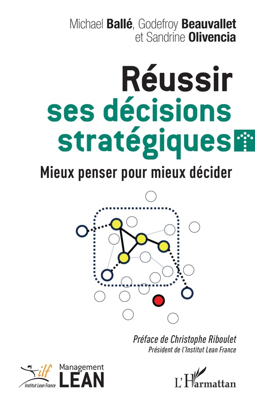 Couverture ebook de Réussir ses décisions stratégiques, de Michael Ballé, Sandrine Olivencia, Godefroy Riboulet