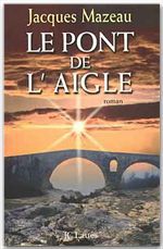 Couverture ebook de Le pont de l'aigle, de Jacques Mazeau