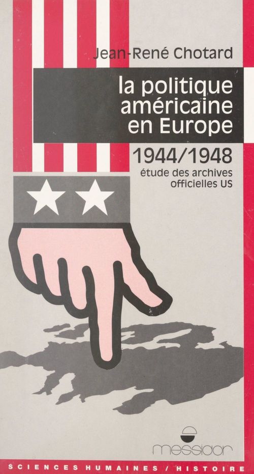 Couverture ebook de La politique américaine en Europe, 1944-1948, de Jean-Rene Chotard