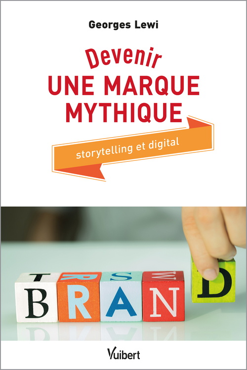 ebook cover of Devenir une marque mythique, by Georges Lewi