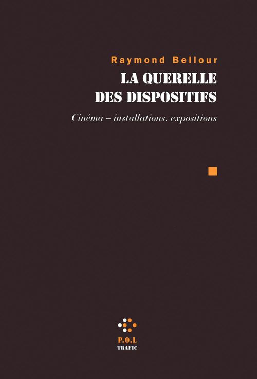 Couverture ebook de La querelle des dispositifs. Cinéma  installations, expositions, de Raymond Bellour