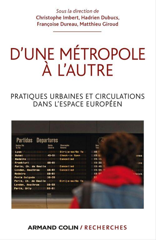 Couverture ebook de D'une métropole à l'autre, de Hadrien Dubucs, Françoise Dureau, Matthieu Giroud, Christophe Imbert