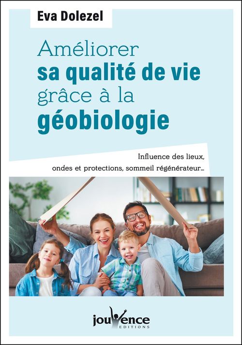 Couverture ebook de Améliorer sa qualité de vie grâce à la géobiologie, de Eva Dolezel