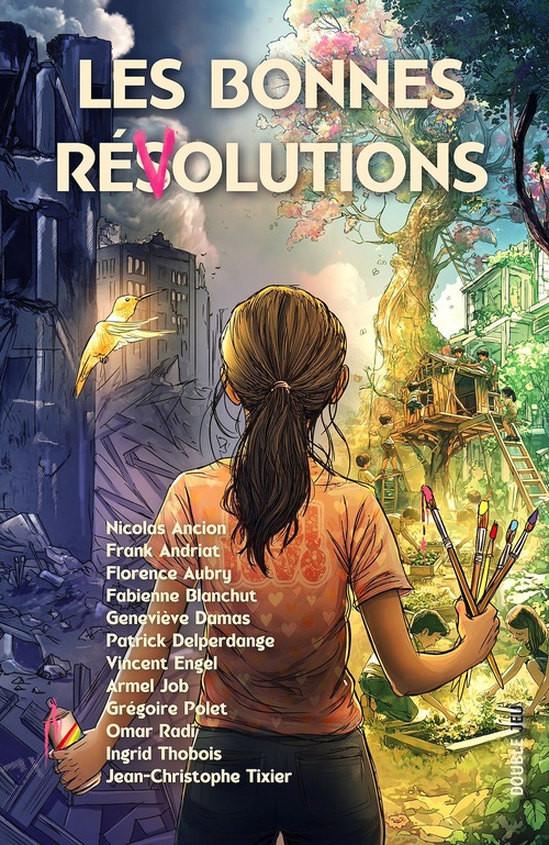 Couverture ebook de Les bonnes révolutions, de Fabienne Blanchut, Armel Job, Grégoire Polet, Geneviève Damas, Patrick Delperdange, Vincent Engel, Nicolas Ancion, Frank Andriat, Florence Aubry, Jean-Christophe Tixier, Ingrid Thobois, Omar Radi