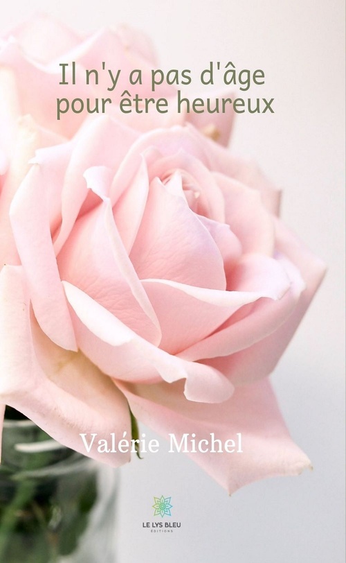 ebook cover of Il n'y a pas d'âge pour être heureux, by Valérie Michel