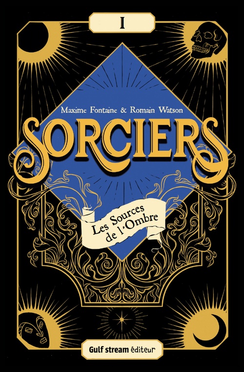 Couverture ebook de Sorciers - Tome 1 Les Sources de l'Ombre, de Maxime Fontaine, Romain Watson, Anne-Clotilde Jammes