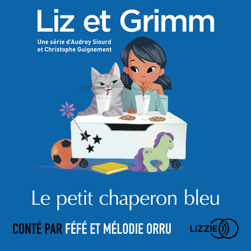 Couverture audiobook de Liz et Grimm - chapitre 1 Le petit chaperon bleu, de Christophe Guignement, Audrey Siourd