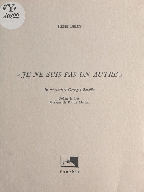 Couverture ebook de «Je ne suis pas un autre» : in memoriam Georges Bataille, de Henri Deluy