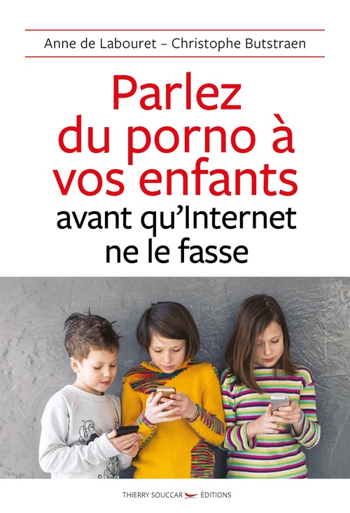 ebook cover of Parlez du porno à vos enfants avant qu'Internet ne le fasse, by Christophe Butstraen, Anne De Labouret