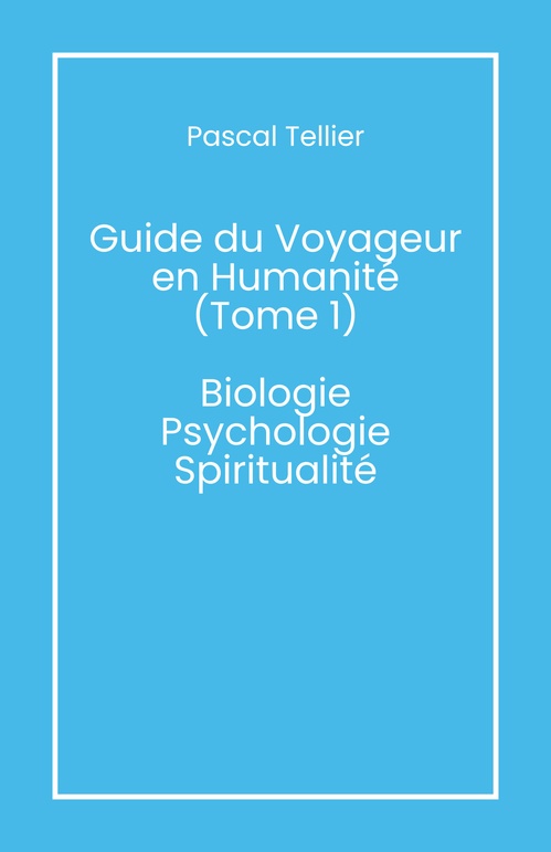 Couverture ebook de Guide du voyageur en humanité - Tome 1, de Pascal Tellier