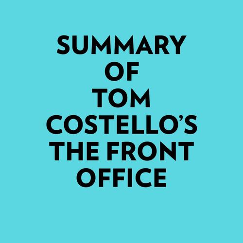 audiobook cover of Summary of Tom Costello's The Front Office, by Everest Media