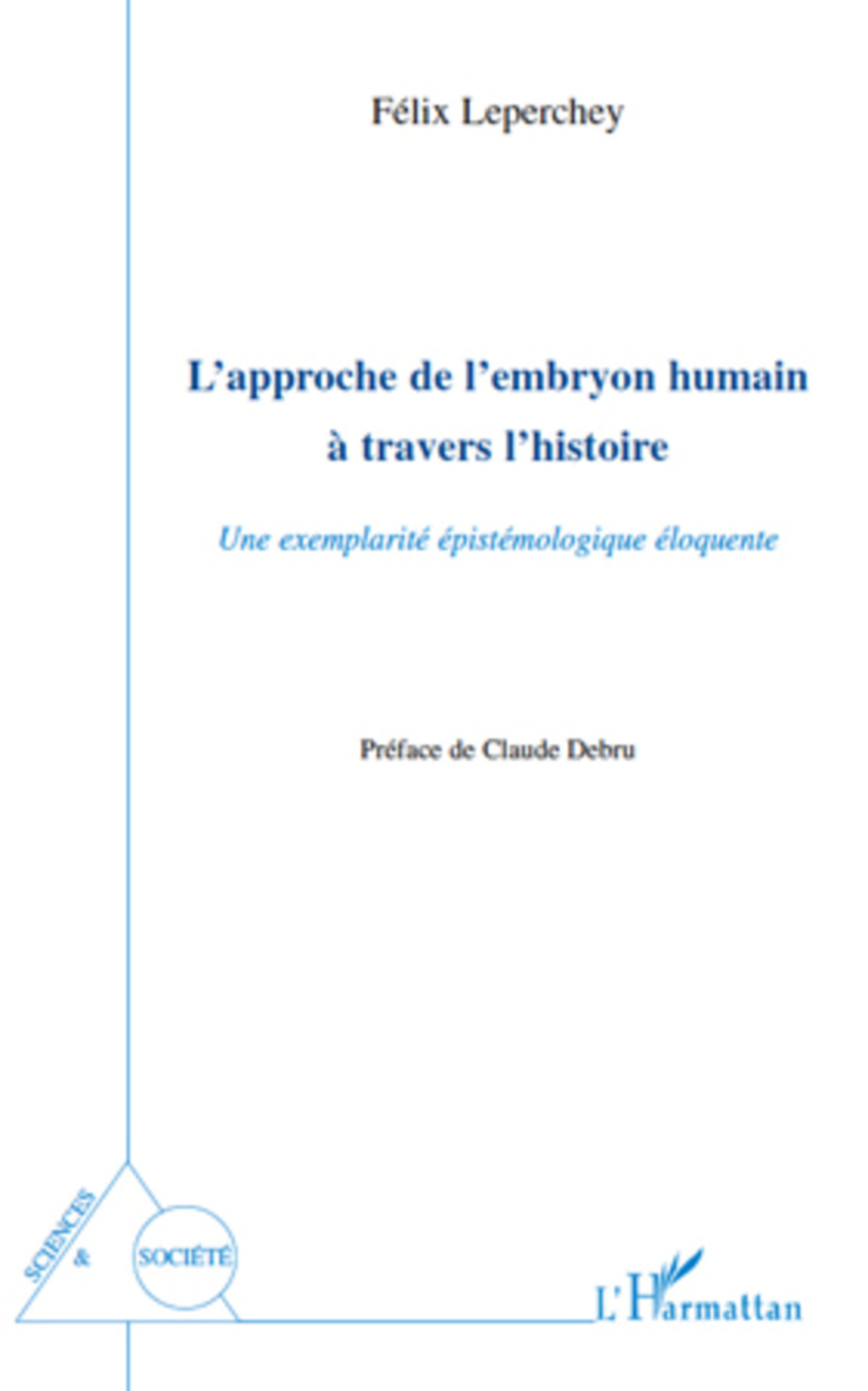 Couverture ebook de L'approche de l'embryon humain à travers l'histoire, de Félix Leperchey