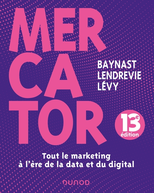 ebook cover of Mercator - 13e éd., by Arnaud de Baynast, Jacques Lendrevie, Julien Lévy
